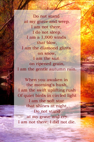 Do Not Stand at My Grave and Weep